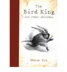 The Bird King - Shaun Tan