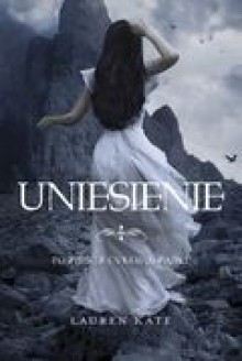 Uniesienie ( Fallen #4 ) - Lauren Kate