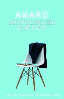 Award Monologues for Men - Patrick Tucker, Christine Ozanne