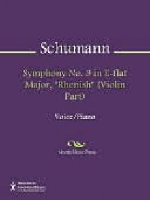 Symphony No. 3 in E-flat Major, "Rhenish" (Violin Part) - Robert Schumann