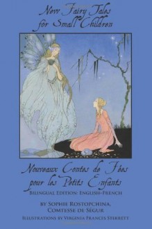 New Fairy Tales for Small Children: Bilingual Edition: English-French - Comtesse de Ségur, Sarah E. Holroyd