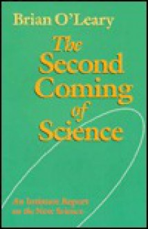 The Second Coming of Science - Brian O'Leary