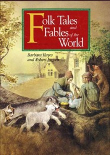 Folk Tales and Fables of the World - Barbara Hayes