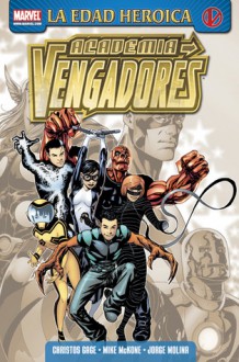 Academia vengadores #1: La Edad Heroica - Christos Gage, Mike McKone, Gonzalo Quesada