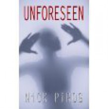 Unforeseen - Nick Pirog