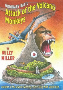 Island Of The Volcano Monkeys (Extraordinary Adventures Of Ordinary Bas) - Wiley Miller