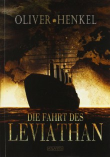 Die Fahrt des LEVIATHAN - Oliver Henkel