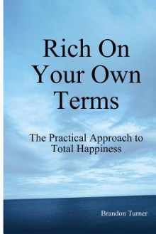 Rich On Your Own Terms - Brandon Turner