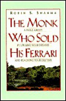 The Monk Who Sold His Ferrari - Robin S. Sharma