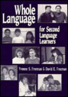 Whole Language For Second Language Learners - Yvonne S. Freeman, David E. Freeman