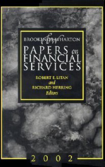 Brookings-Wharton Papers on Financial Services: 2002 - Robert E. Litan