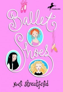 Ballet Shoes - Noel Streatfeild