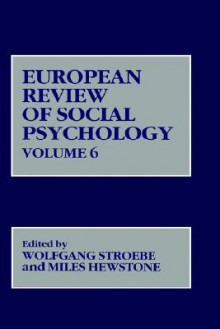 European Review of Social Psychology - Wolfgang Stroebe, Miles Hewstone