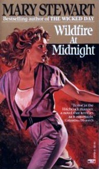 Wildfire at Midnight - Mary Stewart