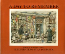 A Day to Remember (School & Library Binding) - Bernard Stone, Anton Pieck