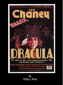 Dracula Starring Lon Chaney An Alternate History For Classic Film Monsters - Philip J. Riley