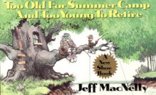 Too Old for Summer Camp and Too Young to Retire: A New Shoe Book - Jeff MacNelly