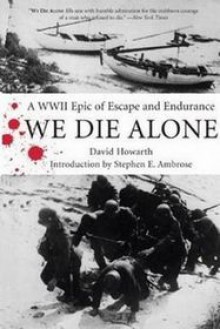 We Die Alone (War Book Series) - David Howarth