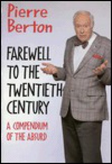 Farewell To The Twentieth Century - Pierre Berton, Eugenie Fernandes, E. Fernandes