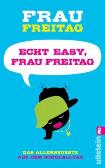 Echt easy, Frau Freitag! - Frau Freitag