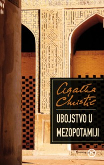 Ubojstvo u Mezopotamiji - Petra Mrduljaš, Agatha Christie