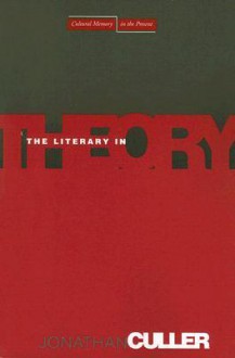 The Literary in Theory - Jonathan Culler