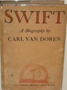 Swift: A Biography - Carl Van Doren