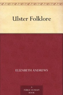 Ulster Folklore - Elizabeth Andrews