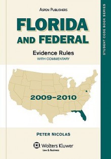 Florida and Federal Evidence Rules, 2009-2010 Edition - Nicolas