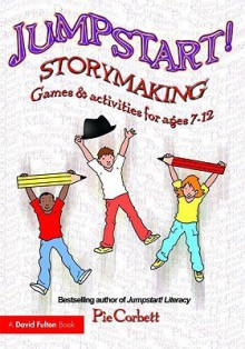 Storymaking (Jumpstart) - Pie Corbett