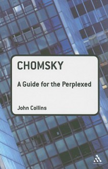 Chomsky: A Guide for the Perplexed - John Collins