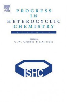 Progress in Heterocyclic Chemistry, Volume 19 - Gordon W. Gribble, John A. Joule