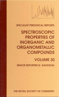 Spectroscopic Properties of Inorganic and Organometallic Compounds - Royal Society of Chemistry, Brian E. Mann, Keith B. Dillon, Stephen J. Clark