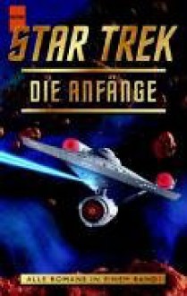 Die Anfänge (Star Trek) - Vonda N. McIntyre, Diane Carey, Margaret Wander Bonanno