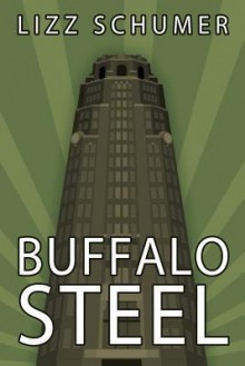 Buffalo Steel - Lizz Schumer