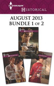 Harlequin Historical August 2013 - Bundle 1 of 2: To Sin with a VikingThe Black Sheep's ReturnA Lady Dares - Michelle Willingham, Elizabeth Beacon, Bronwyn Scott