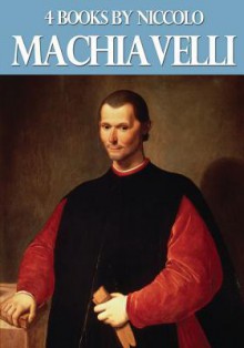 4 Books by Niccolo Machiavelli - Niccolò Machiavelli