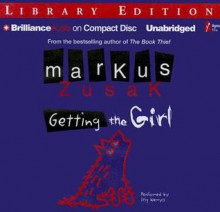 Getting the Girl - Markus Zusak