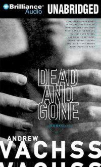 Dead and Gone - Andrew Vachss, Phil Gigante