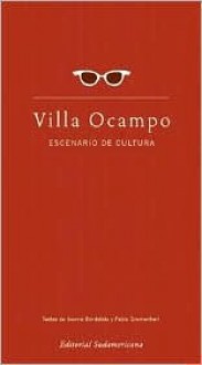 Villa Ocampo: Escenario de Cultura - Ivonne Bordelois