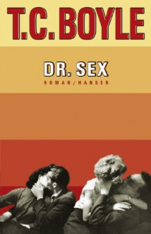 Dr. Sex - Dirk van Gunsteren, T.C. Boyle