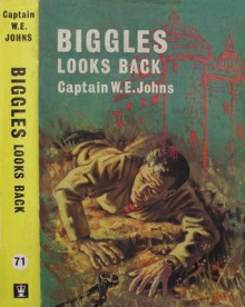 Biggles Looks Back - W.E. Johns