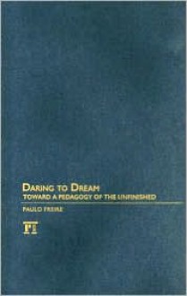 Dreams and Possibilities: A New Pedagogy of Hope (Critical Narrative) - Paulo Freire, Peter Park, Ana Lucia Souza de Frietas