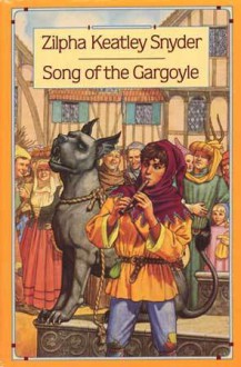 Song of the Gargoyle - Zilpha Keatley Snyder