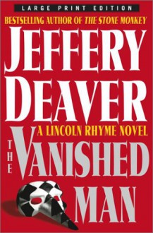 The Vanished Man: A Lincoln Rhyme Novel - Jeffery Deaver