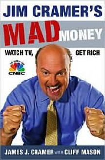 Jim Cramer's Mad Money - James J. Cramer, Cliff Mason