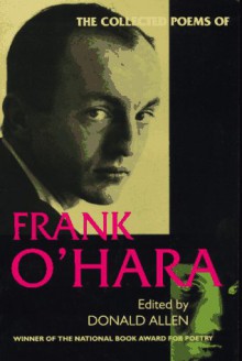 The Collected Poems of Frank O'Hara - Frank O'Hara, Donald Merriam Allen