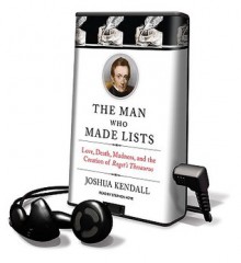 The Man Who Made Lists: Love, Death, Madness, and the Creation of Roget's Thesaurus (Other Format) - Joshua Kendall, Stephen Hoye