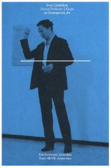 Secret Publicity: Essays on Contemporary Art - Sven Lutticken