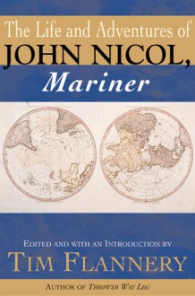 The Life and Adventures of John Nicol, Mariner - John Nicol, Tim Flannery